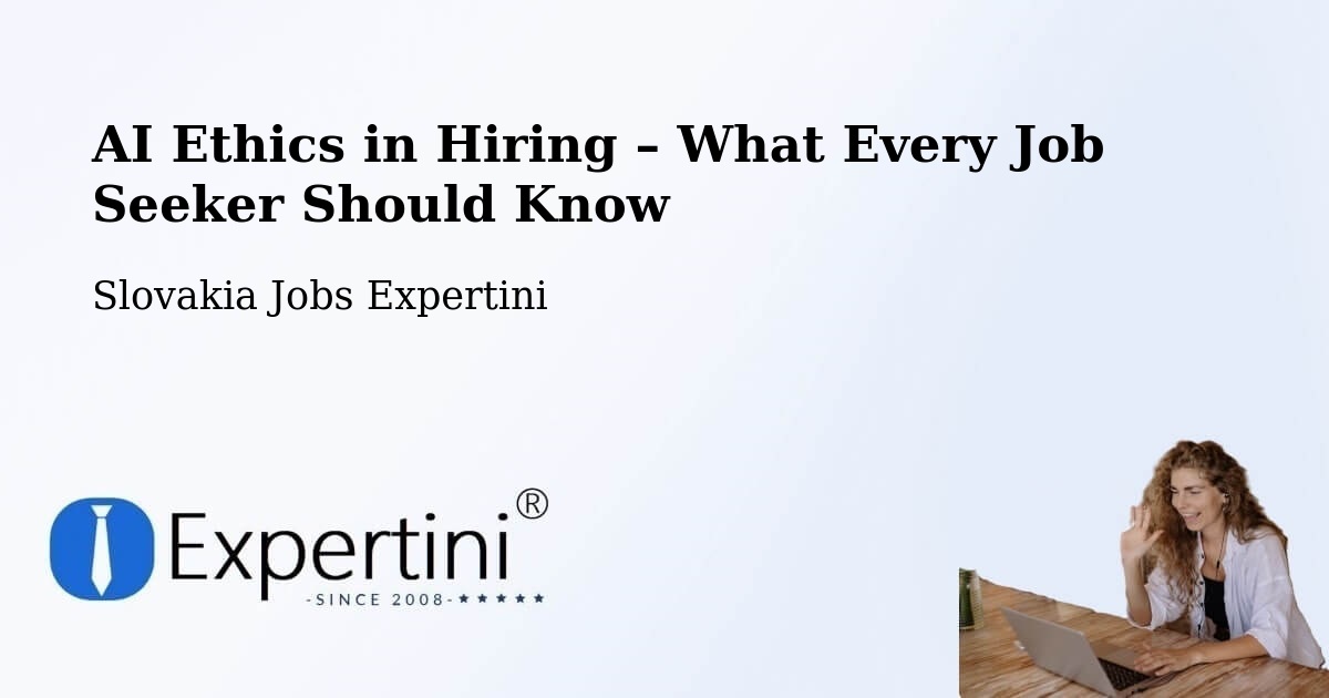AI Ethics in Recruitment & Hiring – Vrútky - Vrútky, Slovakia Jobs Expertini
